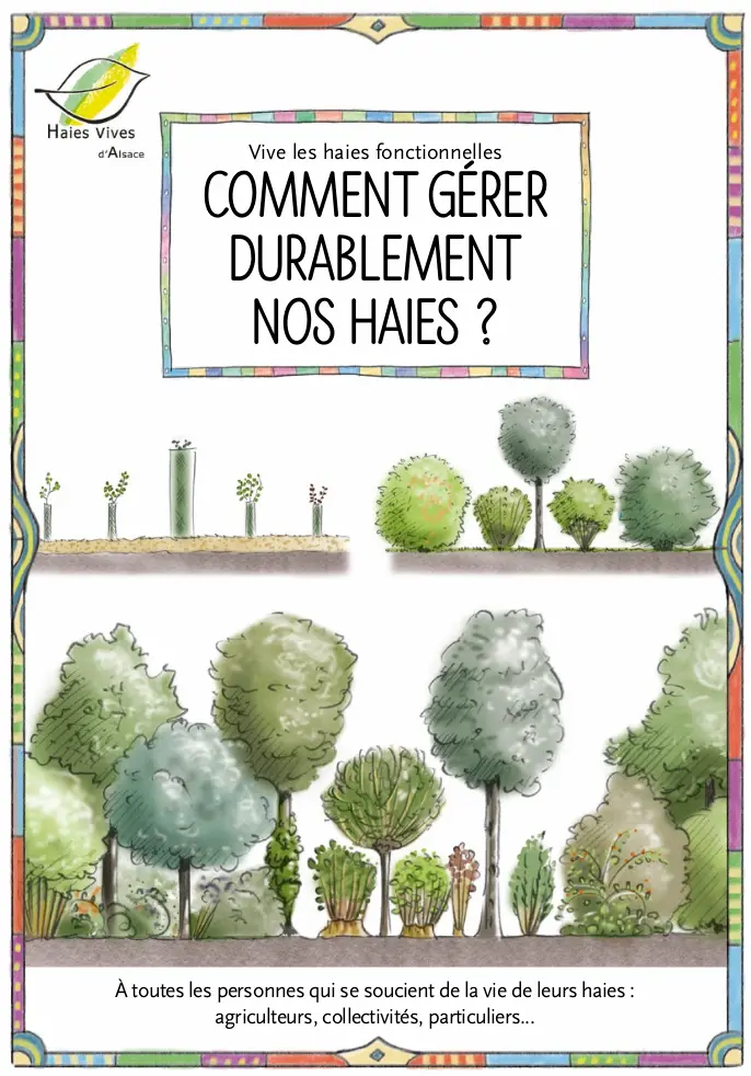 Haies Vives d'Alsace - Publication - Comment gérer durablement nos haies ?